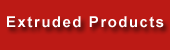 Extruded products